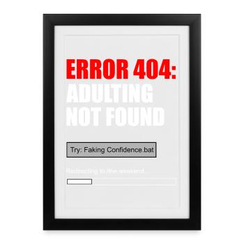Fehler 404 Adulting Not Found Meme Tee - Gerahmtes Poster (27 × 37 cm) - Schwarz - Vorne