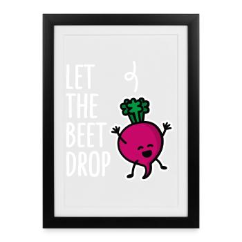Let the beet drop, beat drop EDM DJ Dance Music - Framed poster (27 × 37 cm) - black - Front
