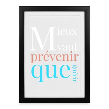 Mieux vaut prévenir que guérir - Affiche encadrée (27 × 37 cm) - noir - Devant