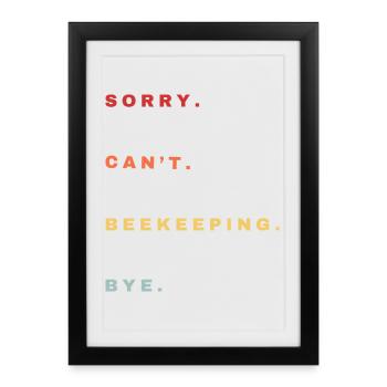 Sorry Can't Beekeeping Bye - Beekeeping Lovers - Framed poster (27 × 37 cm) - black - Front