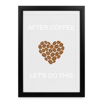 Energized After Coffee Let's Do This Motivation	 - Framed poster (27 × 37 cm) - black - Front