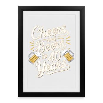 Ein Hoch auf die Feier zum 40-jährigen Bier - Gerahmtes Poster (27 × 37 cm) - Schwarz - Vorne