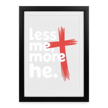Less Me More He Christian Faith - Framed poster (27 × 37 cm) - black - Front