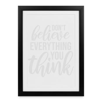 Ne croyez pas tout ce que vous pensez en disant la sagesse - Affiche encadrée (27 × 37 cm) - noir - Devant