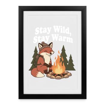 Stay Wild, Stay Warm by the Campfire - Framed poster (27 × 37 cm) - black - Front