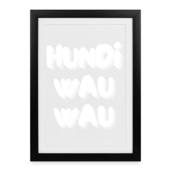 hundi wau wau - Gerahmtes Poster (27 × 37 cm) - Schwarz - Vorne