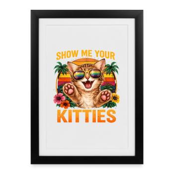 Chaton, montre-moi tes chats Fun Humour Obscène - Affiche encadrée (27 × 37 cm) - noir - Devant