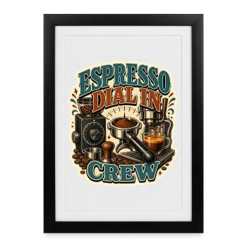 ESPRESSO DIAL IN CREW - Framed poster (27 × 37 cm) - black - Front