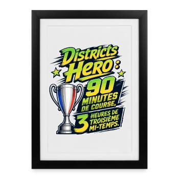 Districts Hero troisième mi-temps - Gerahmtes Poster (27 × 37 cm) - Schwarz - Vorne