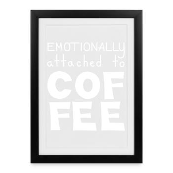 Emotionally Attached To Coffee, White - Framed poster (27 × 37 cm) - black - Front