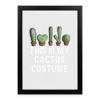 This Is My Cactus Costume I Kaktus Kostüm Pflanzen - Gerahmtes Poster (27 × 37 cm) - Schwarz - Vorne
