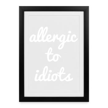 Allergique aux idiots - Affiche encadrée (27 × 37 cm) - noir - Devant