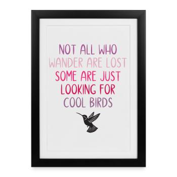 Not All Who Wander Are Lost - Birds - Framed poster (27 × 37 cm) - black - Front