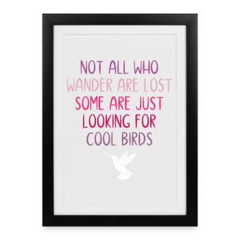 Tous ceux qui errent ne sont pas perdus - Oiseaux - Affiche encadrée (27 × 37 cm) - noir - Devant