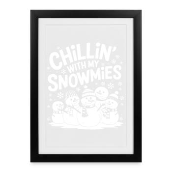 Chillin’ With My Snowmies - Framed poster (27 × 37 cm) - black - Front