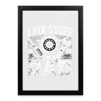 I Fix Stuff I'm a Dad, Funny Fathers Gift - Framed poster (27 × 37 cm) - black - Front