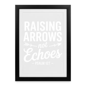 Raising Arrows Not Echoes Psalm 127 - Framed poster (27 × 37 cm) - black - Front