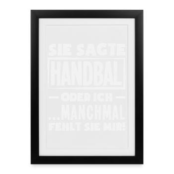 Le handball ou moi – parfois, il manque - Affiche encadrée (27 × 37 cm) - noir - Devant