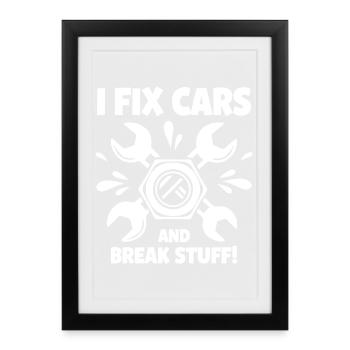 Ich repariere Autos und zerlege Zeug - Gerahmtes Poster (27 × 37 cm) - Schwarz - Vorne