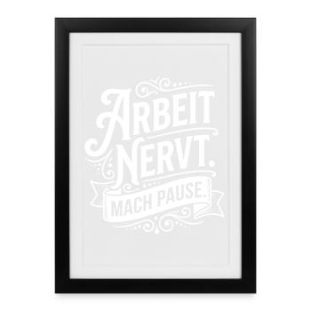 Le travail est agaçant. Devise de faire une pause - Affiche encadrée (27 × 37 cm) - noir - Devant