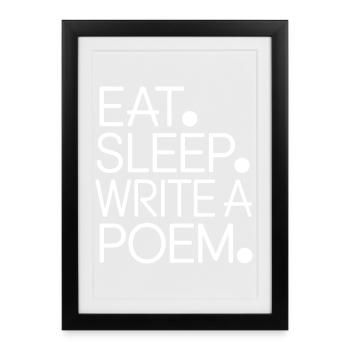 Eat Sleep Write a Poem - Framed poster (27 × 37 cm) - black - Front