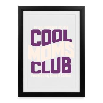 Cool Moms Club - Mom Gift Mother's Day - Framed poster (27 × 37 cm) - black - Front