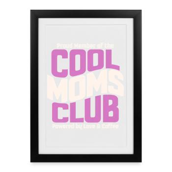 Mom Gift Mother's Day - Cool Moms Club - Framed poster (27 × 37 cm) - black - Front