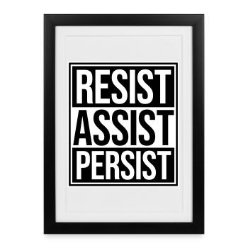 Resist Assist Persist Activism Motivation Logo - Framed poster (27 × 37 cm) - black - Front