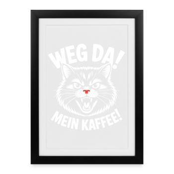 Weg da Mein Kaffee Katze - Gerahmtes Poster (27 × 37 cm) - Schwarz - Vorne