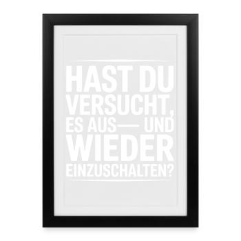 Hast Du Versucht Es Aus Und Wieder Einschalten - Gerahmtes Poster (27 × 37 cm) - Schwarz - Vorne