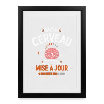 Mon cerveau est en mise à jour - Affiche encadrée (27 × 37 cm) - noir - Devant