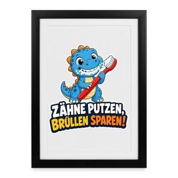 Dino Zähne putzen Schmerzen sparen Spruch Kinder - Gerahmtes Poster (27 × 37 cm) - Schwarz - Vorne