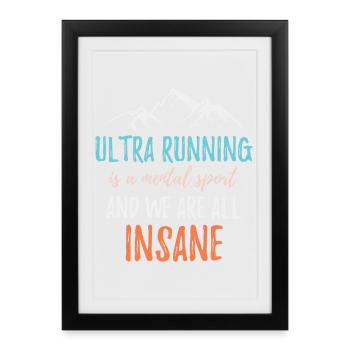 Ultra Running est un sport mental et nous sommes tous fous - Affiche encadrée (27 × 37 cm) - noir - Devant