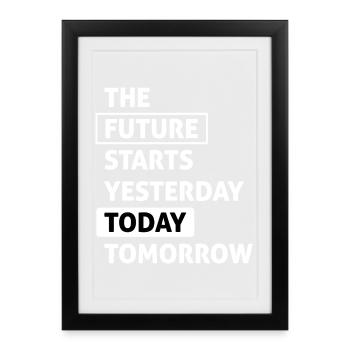 The Future starts Today (dark) - Framed poster (27 × 37 cm) - black - Front