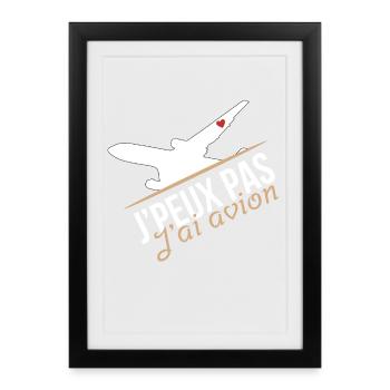 J'peux pas j'ai avion - Affiche encadrée (27 × 37 cm) - noir - Devant