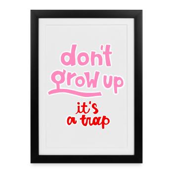 dont grow up - Gerahmtes Poster (27 × 37 cm) - Schwarz - Vorne