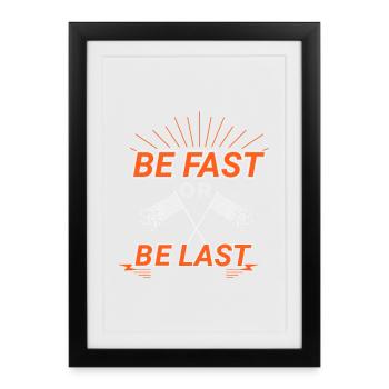 Be Fast or Be Last Race Car Car Racing Sports - Framed poster (27 × 37 cm) - black - Front