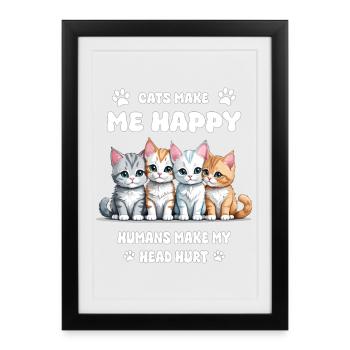 Cats make me happy... - Framed poster (27 × 37 cm) - black - Front