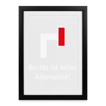 Rechts Ist Keine Alternative! (Gegen Rechts / V1) - Gerahmtes Poster (27 × 37 cm) - Schwarz - Vorne