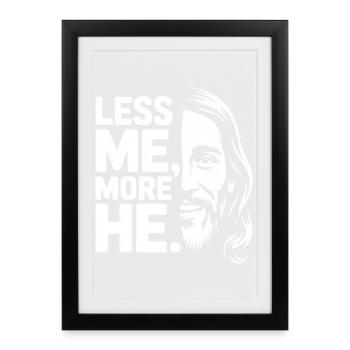 Less Me More He Christian Faith - Framed poster (27 × 37 cm) - black - Front