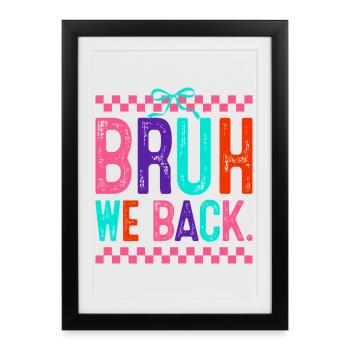 Bruh We Back Neon Pop - Affiche encadrée (27 × 37 cm) - noir - Devant