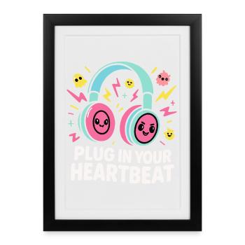 Plug in Your Heartbeat – Music in the Heart - Framed poster (27 × 37 cm) - black - Front