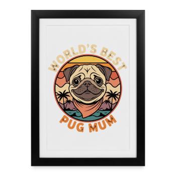 World's Best Pug Mum - Framed poster (27 × 37 cm) - black - Front
