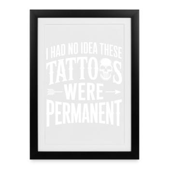 Blague sur le tatouage : ceux-ci étaient permanents - Affiche encadrée (27 × 37 cm) - noir - Devant