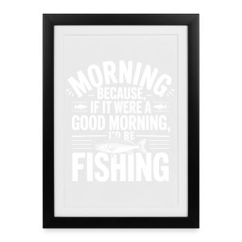 Citation de pêche matinale Tee - Affiche encadrée (27 × 37 cm) - noir - Devant