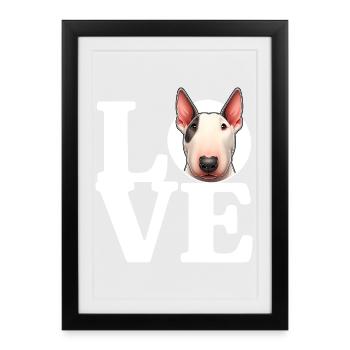 LOVE Bull Terrier Hund Hundeliebhaber Lustig - Gerahmtes Poster (27 × 37 cm) - Schwarz - Vorne