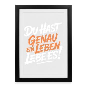 Du hast genau ein Leben - Gerahmtes Poster (27 × 37 cm) - Schwarz - Vorne