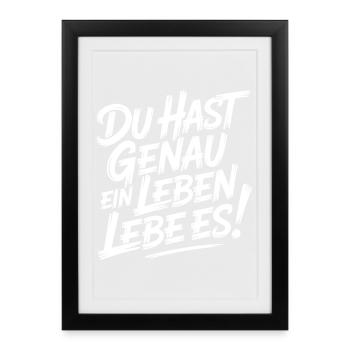 Nur ein Leben – Lebe es - Gerahmtes Poster (27 × 37 cm) - Schwarz - Vorne