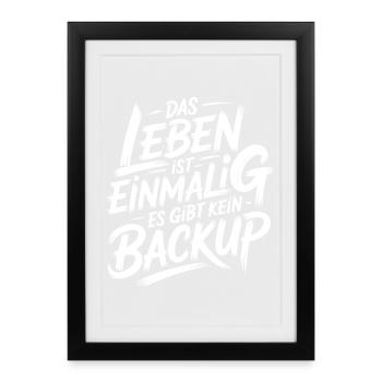 Leben ohne Backup - Gerahmtes Poster (27 × 37 cm) - Schwarz - Vorne