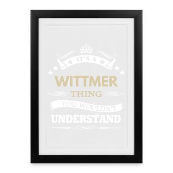 Wittmer, c’est une chose que tu ne comprendrais pas - Affiche encadrée (27 × 37 cm) - noir - Devant